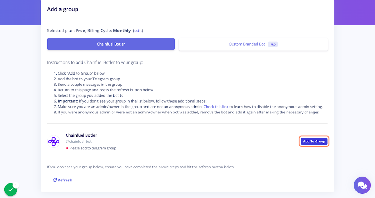 After you selected the plan, click on Add To Group next to the Chainfuel Bot. You can also choose a Custom Branded Bot if you don't want to use the Chainfuel Bot.

We recommend either downloading the Telegram Desktop app or use your phone to complete the below steps. 