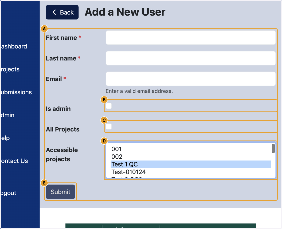 A. Enter first name, last name and email address B. Select 'Is admin' if the new user being added should have admin rights C. Select 'All projects' if you wish to provide the new user access to all projects D. Select Accessible projects to give acces