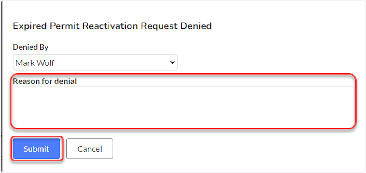 Enter a Reason for reactivation request denied and select Submit.