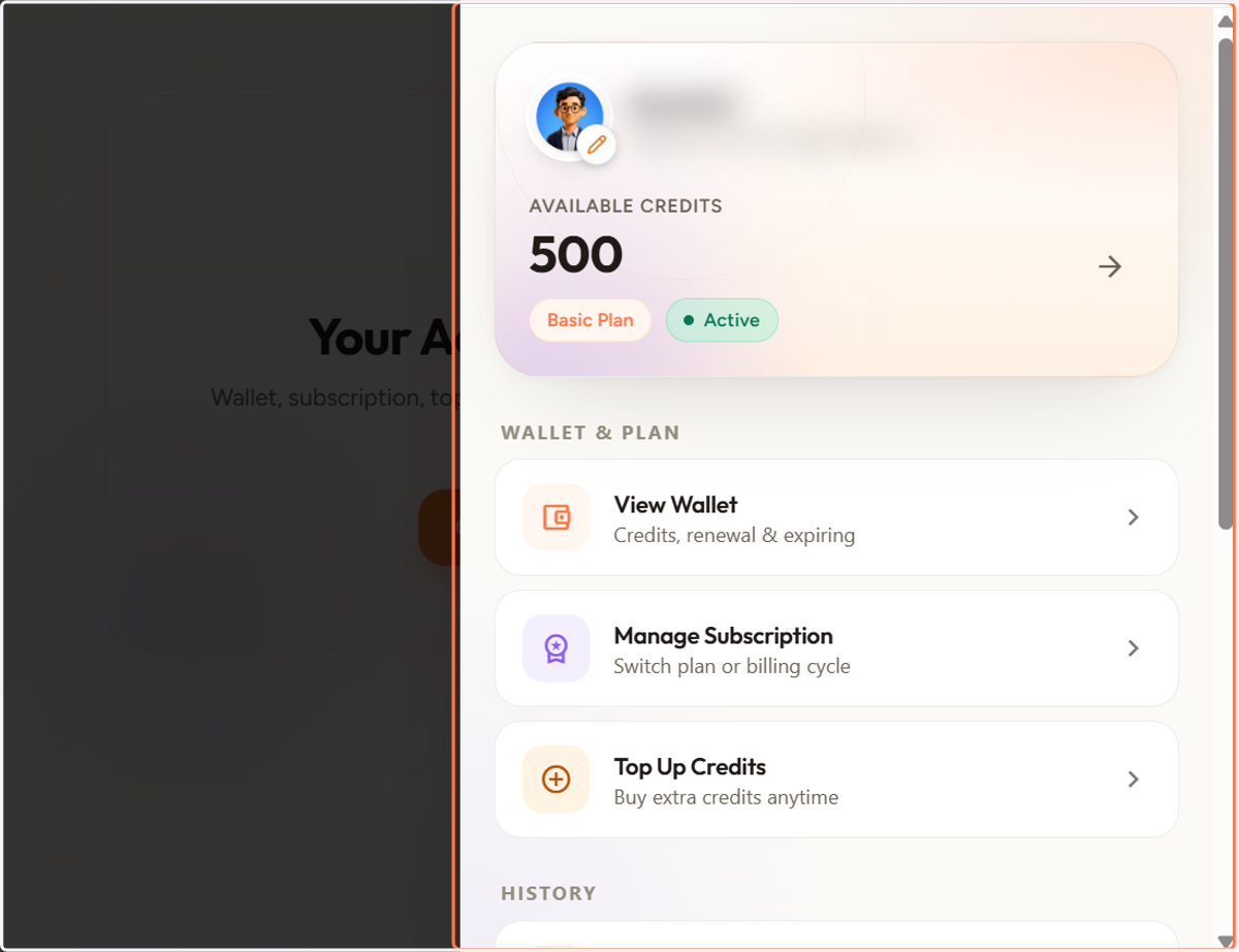 After a successful payment, your subscription will be activated automatically. Your account will be upgraded to the selected plan, and the allocated credits will be added to your wallet within a few moments.