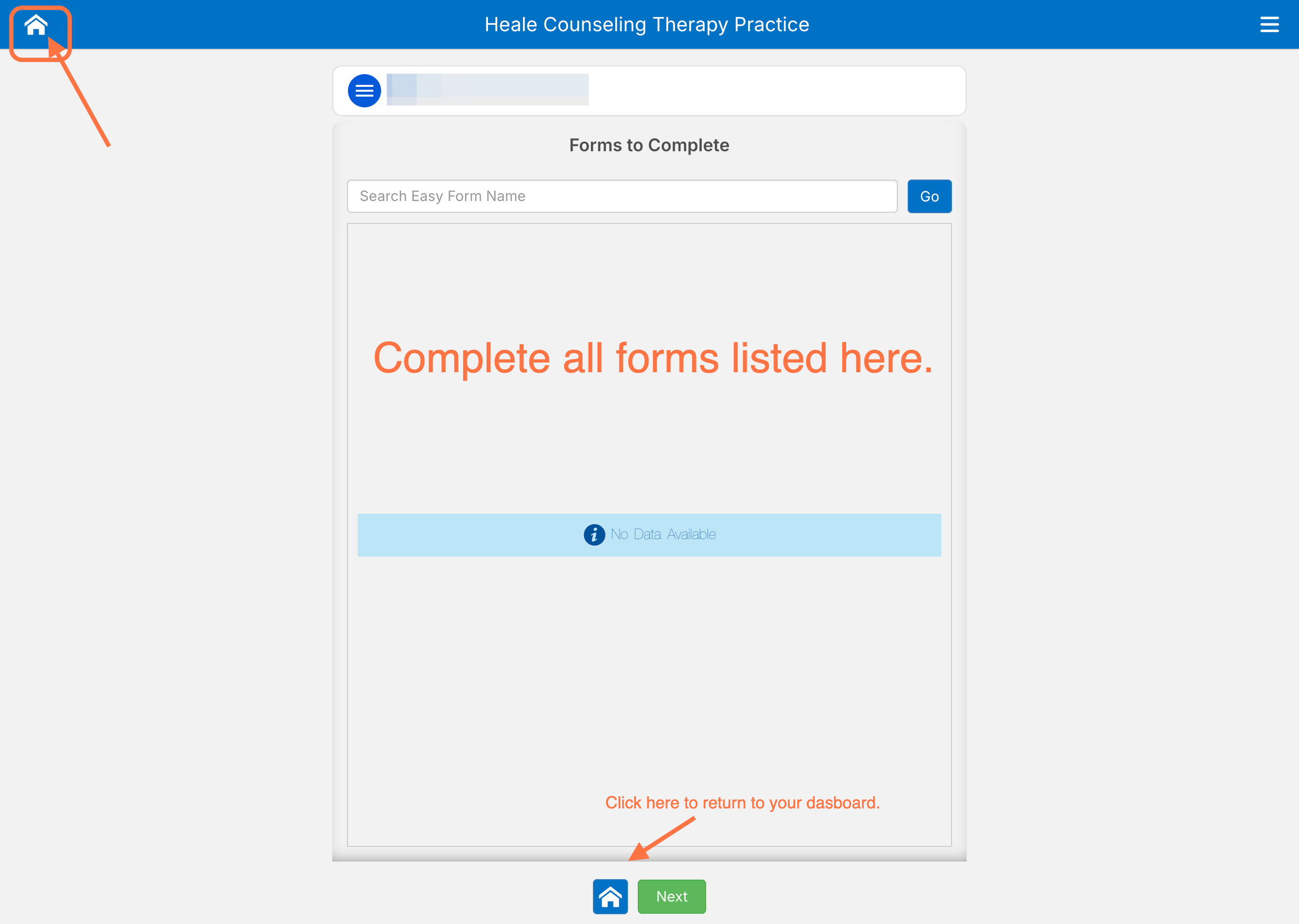 Complete all Forms in this Section, then Click the "Home" icon to return to your dashboard.