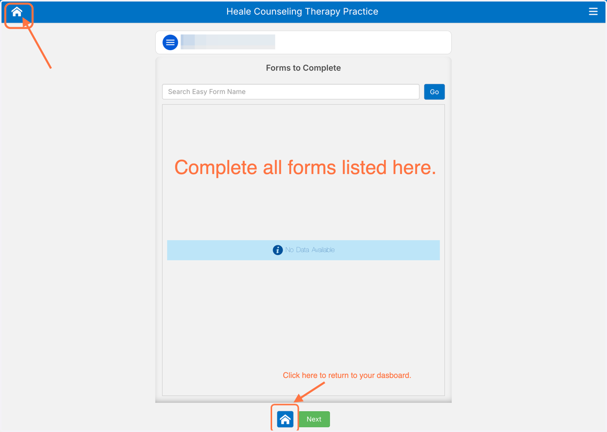 Complete all Forms in this Section, then Click the "Home" icon to return to your dashboard.