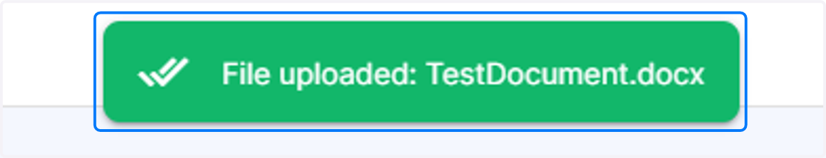 When complete you will see an announcement that your file has been uploaded at the top of your screen
