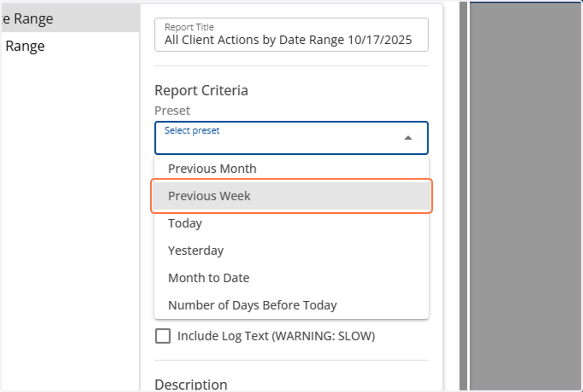 Under Report Criteria, in the Preset dropdown, select Previous Week