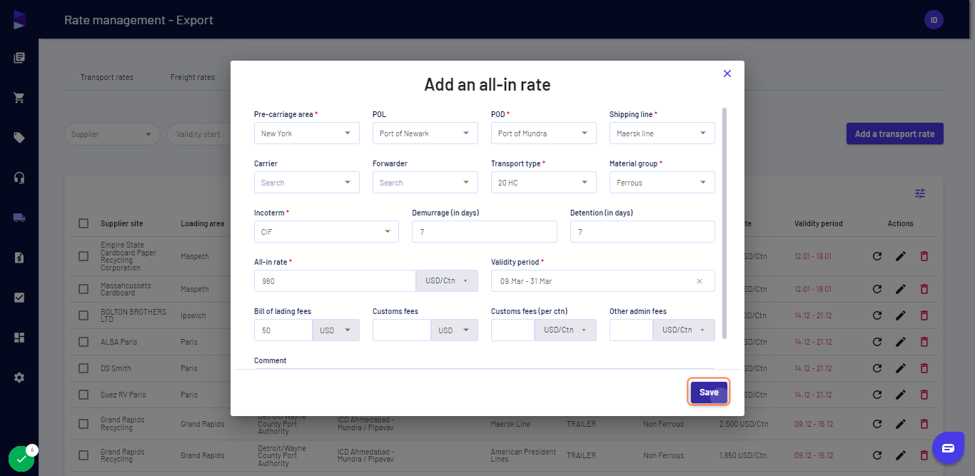 Fill in the details like pre-carriage, POL, POD, shipping line, forwarder, container type, D&D days, all-in rate, etc and click on "Save"