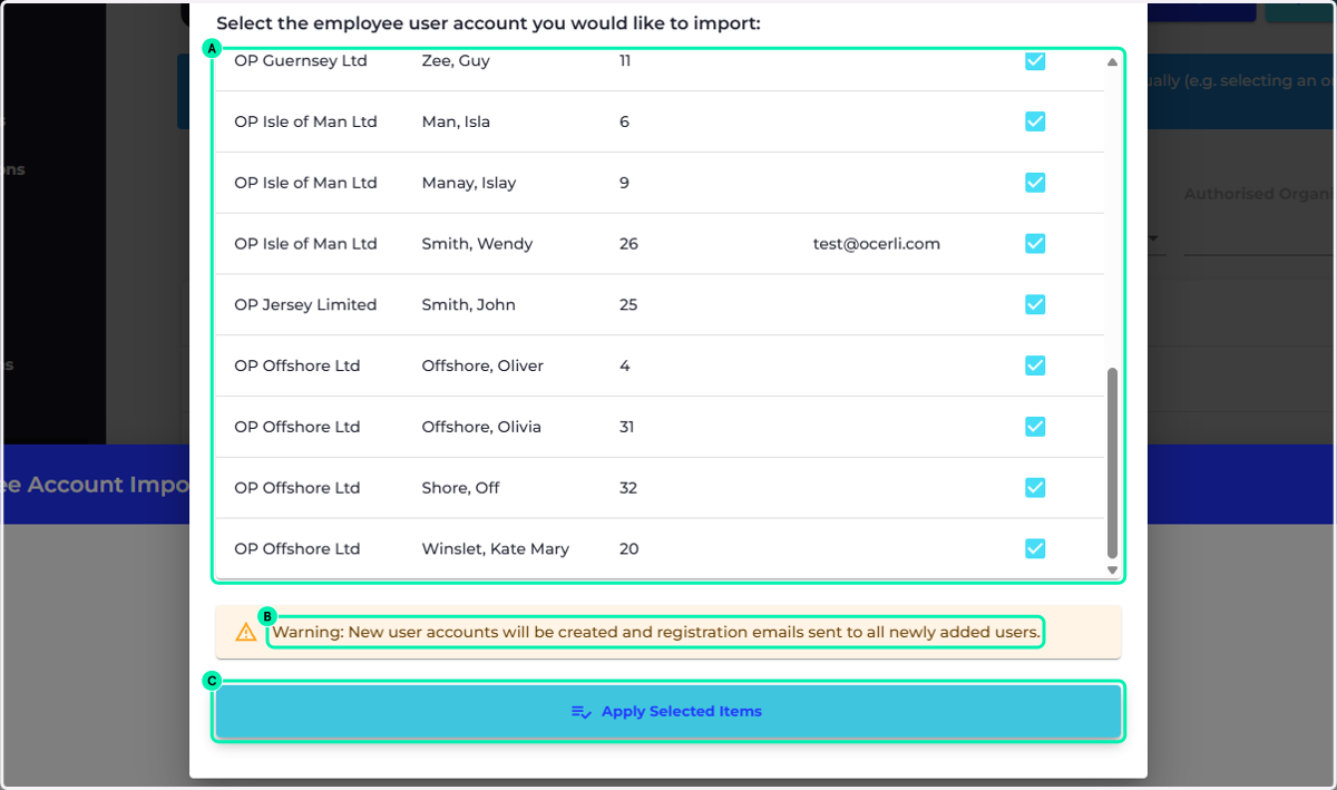 A. Double check each employee record is being associated to the correct email address. B. Warning: New user accounts will be created and registration emails sent to all newly added users. C. Click on Apply Selected Items once you have checked through