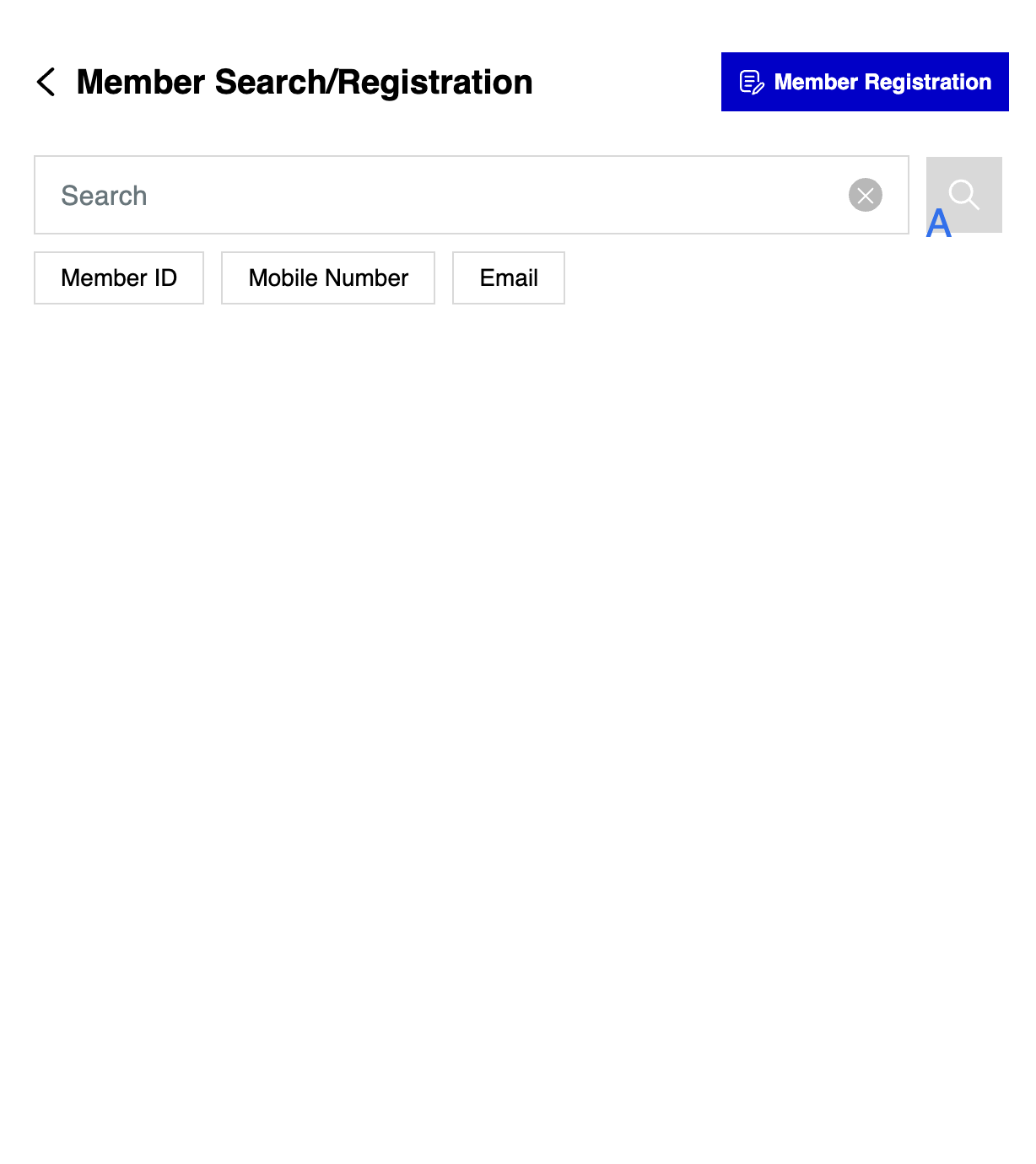 A. You may search member via member ID/ mobile number /email B. Click on Member ID tab