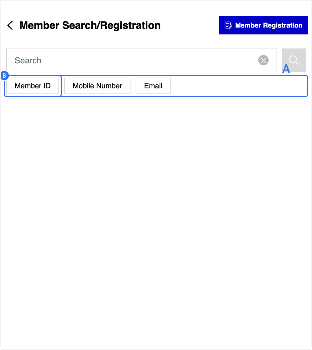 A. You may search member via member ID/ mobile number /email B. Click on Member ID tab