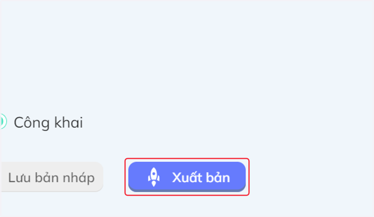 Nếu đã hoàn tất, nhấn chọn "Xuất bản" để chọn tình trạng câu hỏi
