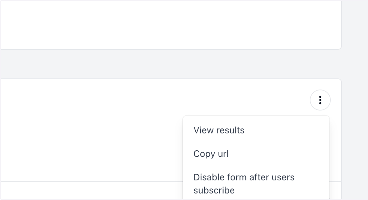 To show your form immediately when a user subscribes, click "Show form after users subscribe"