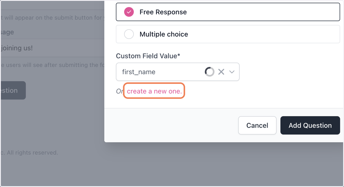 If you want to create a new custom field for a question, click "Create a new one"