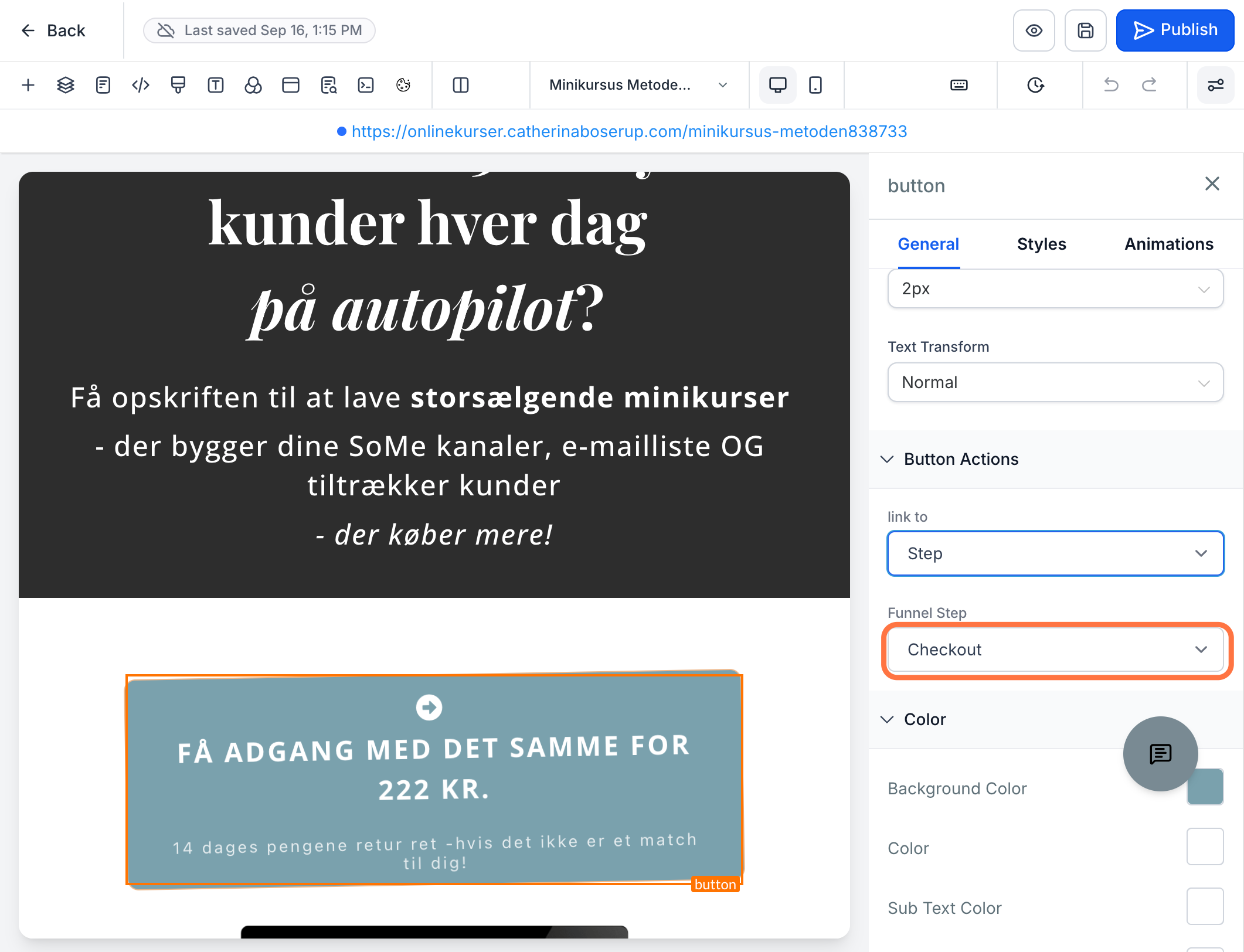 I menuen scroll til "Button Actions" og vælg "Step" i feltet "link to" og i feltet "Funnel Step" vælger du hvilken step knappen skal gå til fx Checkout