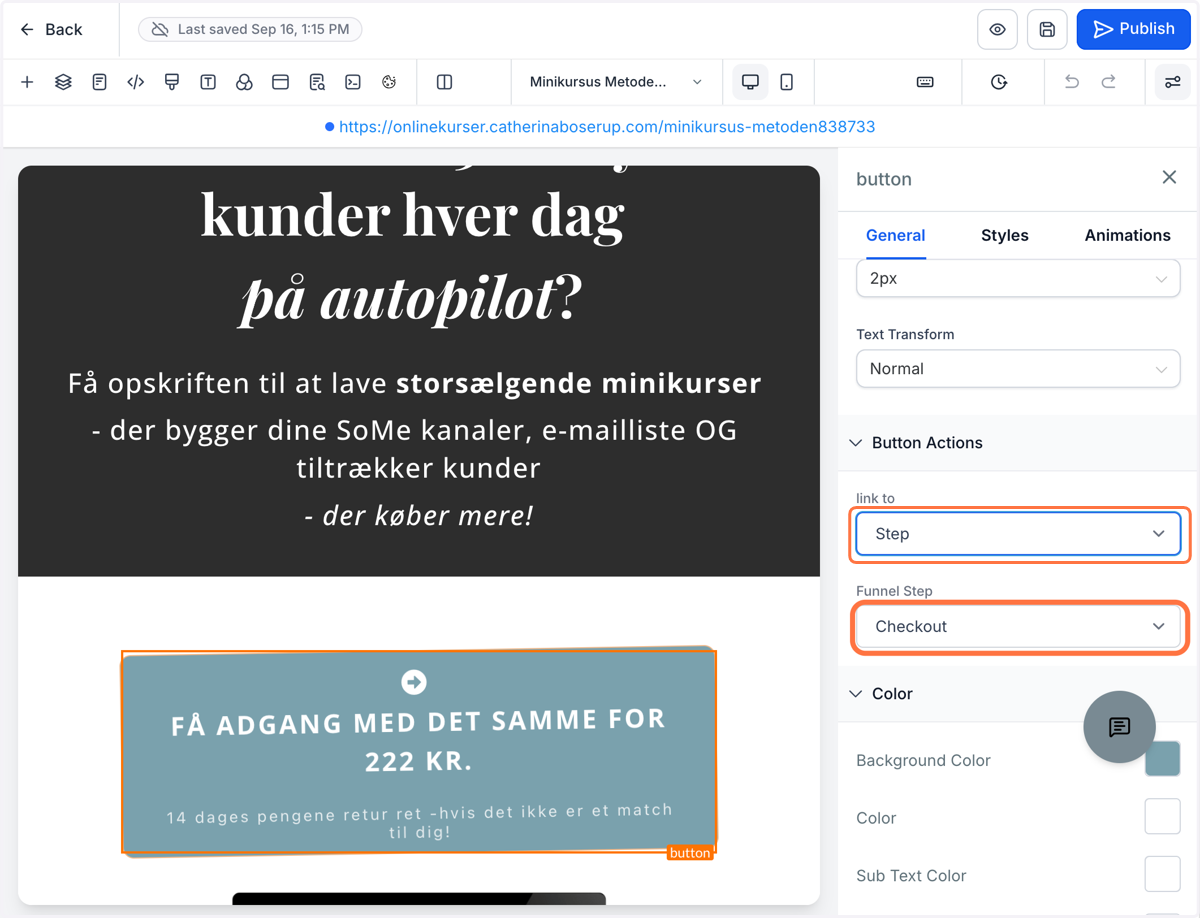 I menuen scroll til "Button Actions" og vælg "Step" i feltet "link to" og i feltet "Funnel Step" vælger du hvilken step knappen skal gå til fx Checkout