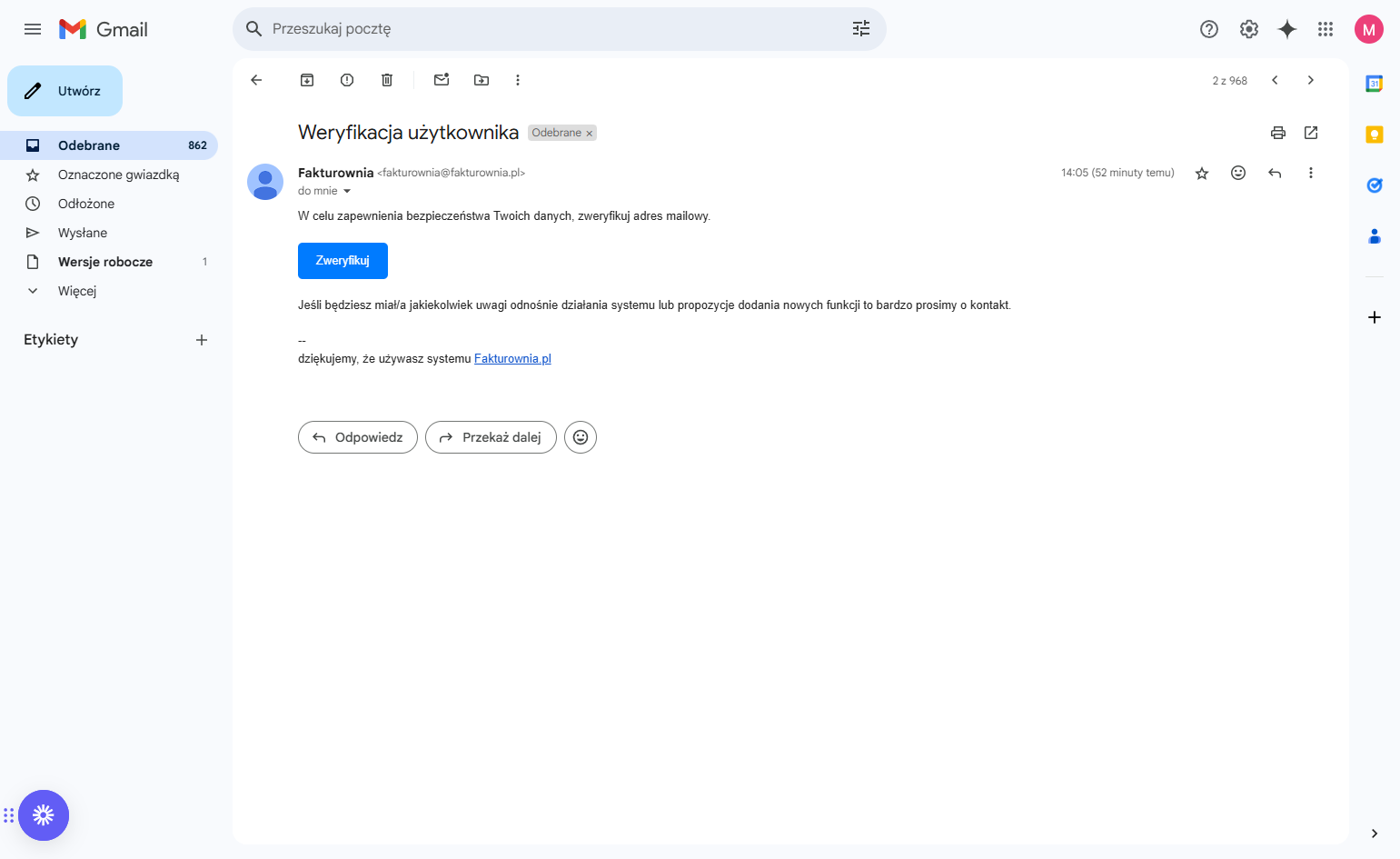 Przejdź na swoją skrzynkę mailową i znajdź wiadomość dotyczącą weryfikacji użytkownika. Aby dokończyć proces weryfikacji, kliknij przycisk 'Zweryfikuj'. który znajdziesz w wiadomości.