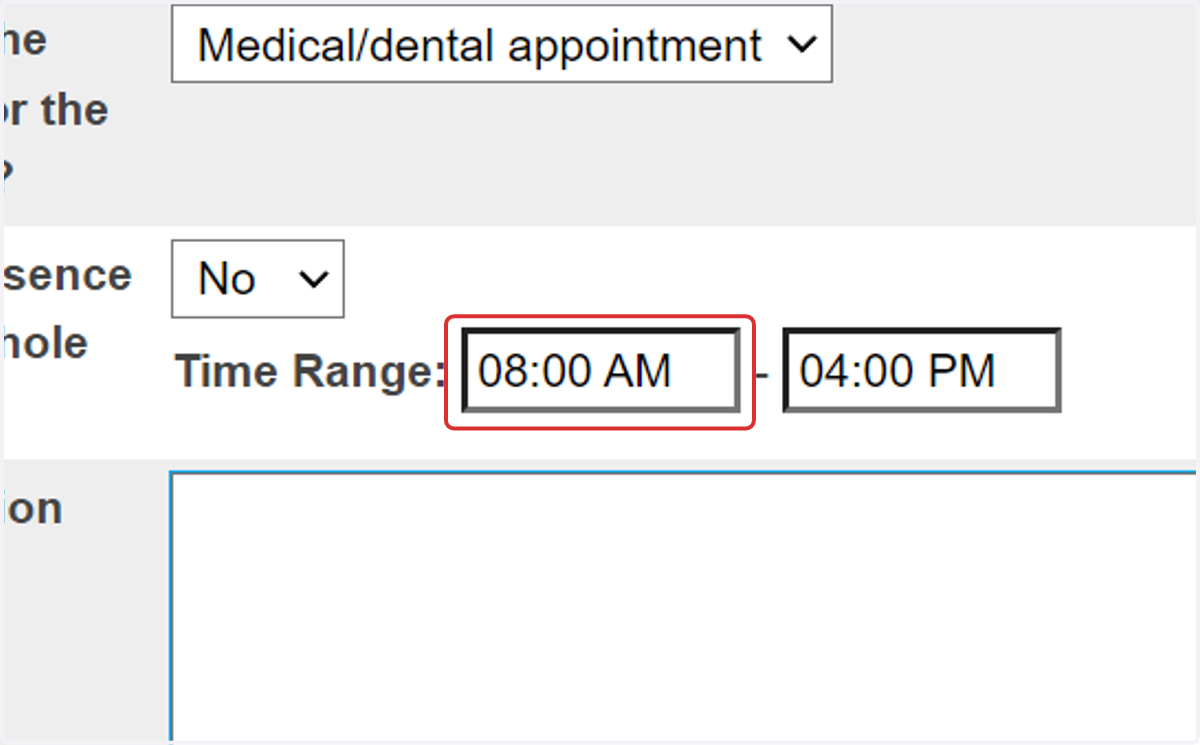For a partial day absence, enter the times that the student will NOT be in school