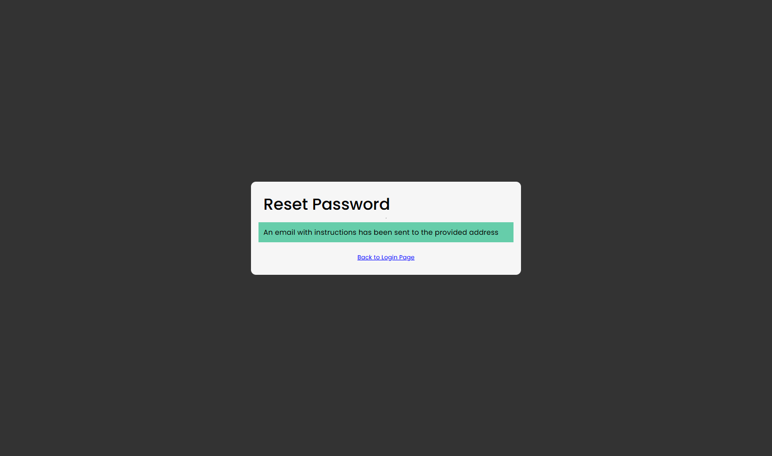 Attendi il messaggio "An email with instructions has been sent to the provided address"