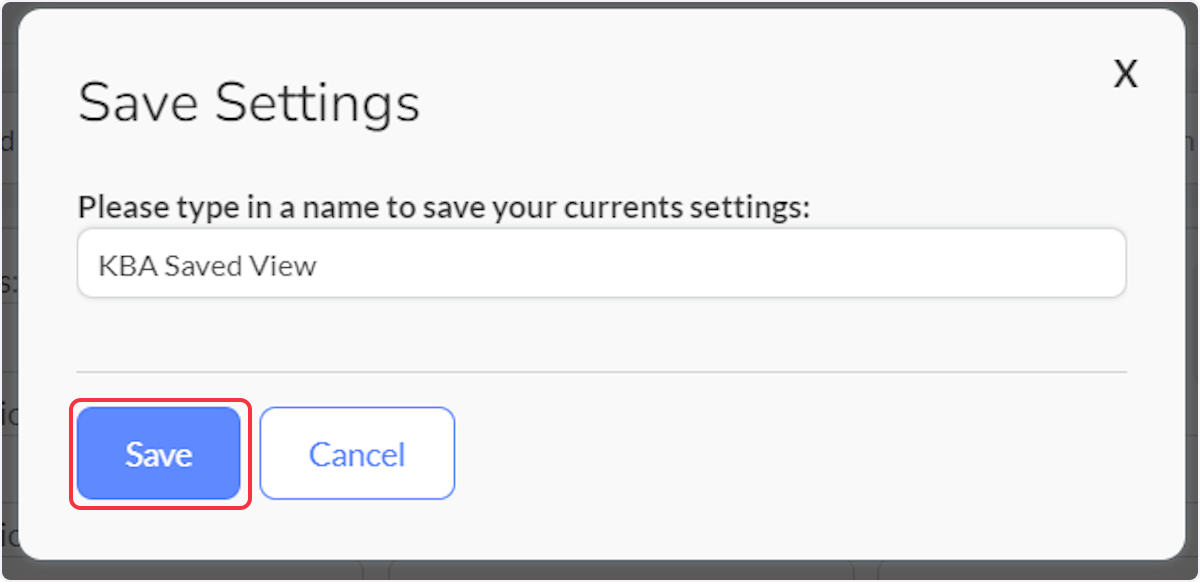 Enter a name for the Saved View and click on Save.