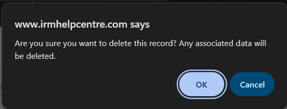 You will be asked to confirm your action by clicking "OK" or "Yes". Please note this message may be displayed differently, depending on the browser that you are using.