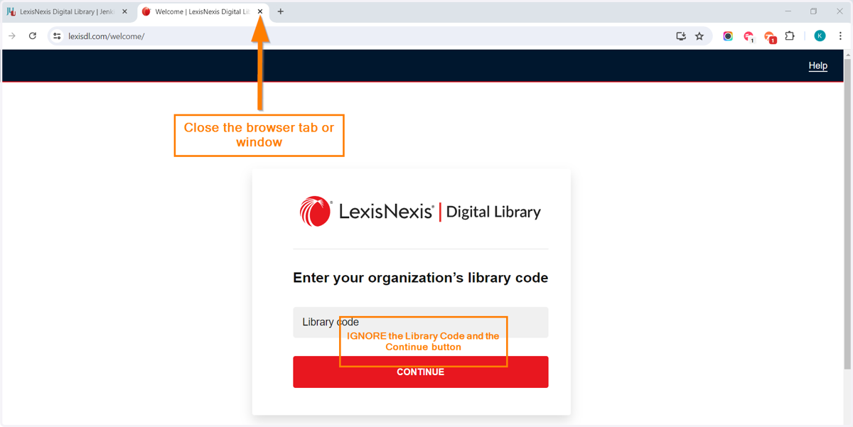 Click the "x" to CLOSE the BROWSER tab/window that you are using to view LexisNexis Digital Library. You do not need a Library Code.