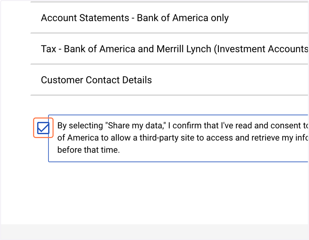 Check By selecting "Share my data," I confirm that I've read and consent to the terms and conditions. I understand that I'm directing Bank of America to allow a third-party site to access and retrieve my information for 365 days unless I revoke or ex