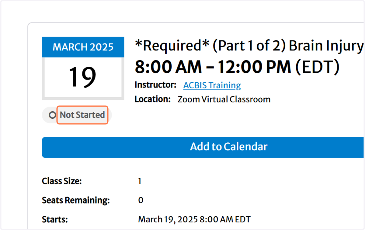 Note: This indicates that the participant is enrolled. It will remain as "not started" until the instructor marks attendance. No other action is needed from the participant.