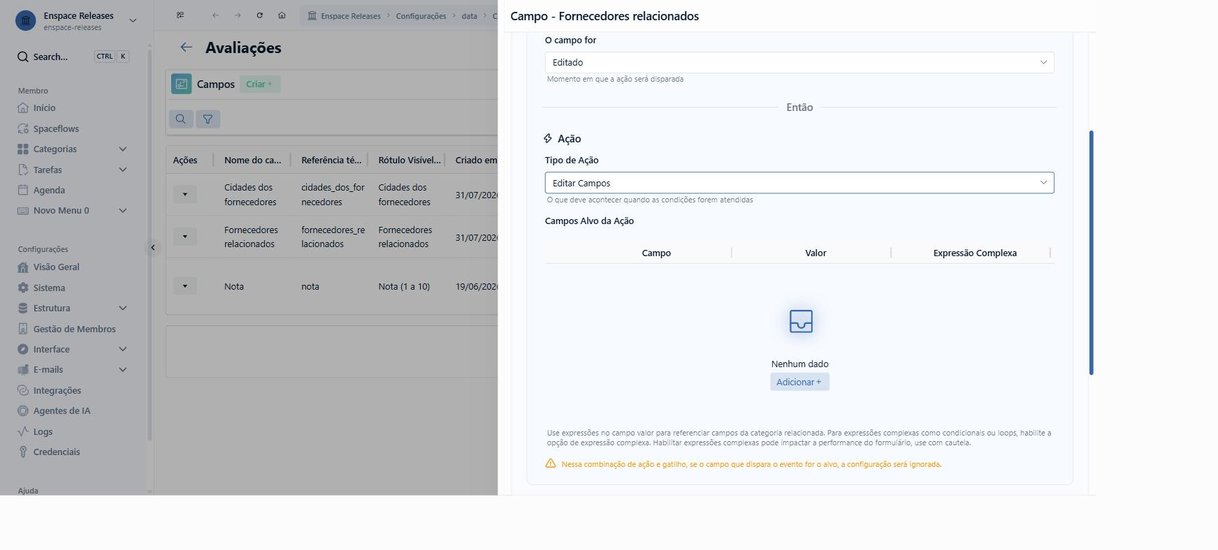 Configure o gatilho do evento: deixe Gatilho em Editado, para o evento rodar quando o campo mudar, e Ação em Editar Campos; depois clique em Adicionar