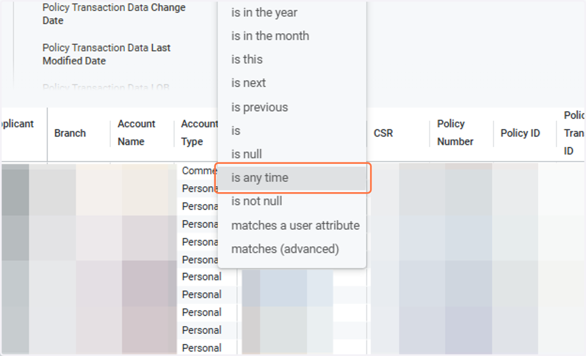 Under "Policy Transaction Data Download Date" select "is any time."