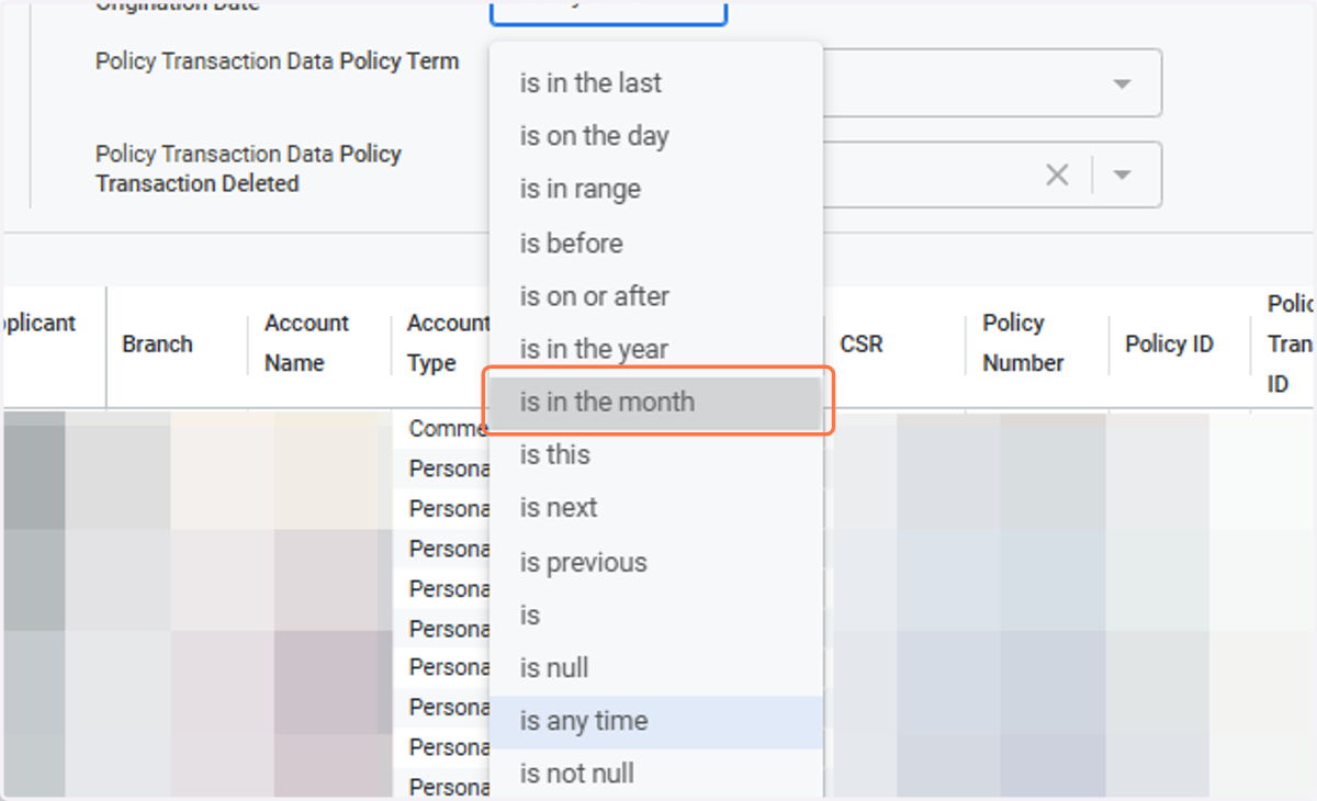 Under "Policy Transaction Data LOB Origination Date" select "is in the month."