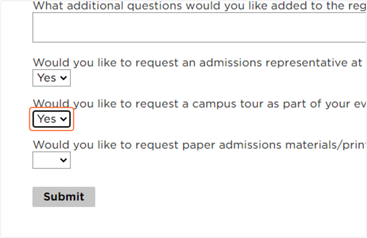 If you would like OUA to review our availability to offer a campus tour as part of the event, select "Yes" from Would you like to request a campus tour as part of your event? Someone from admissions will follow up with you to confirm availability.