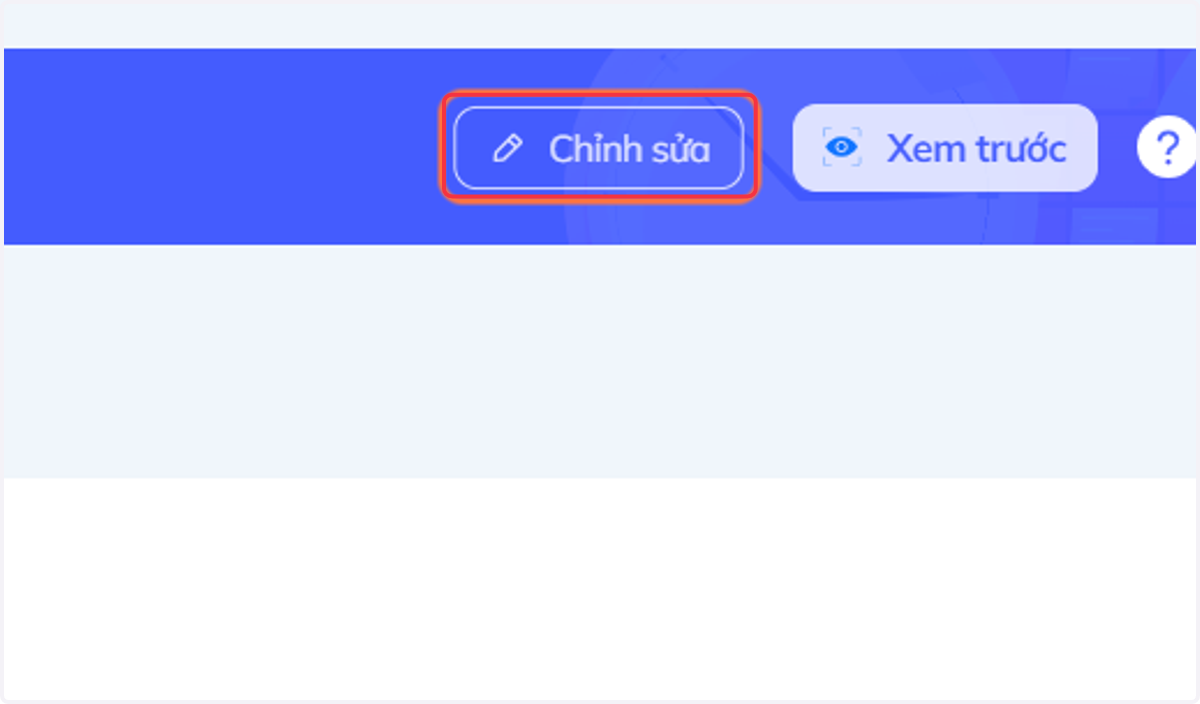 Nhấn chọn "Chỉnh sửa" để quay về màn hình chỉnh sửa câu hỏi