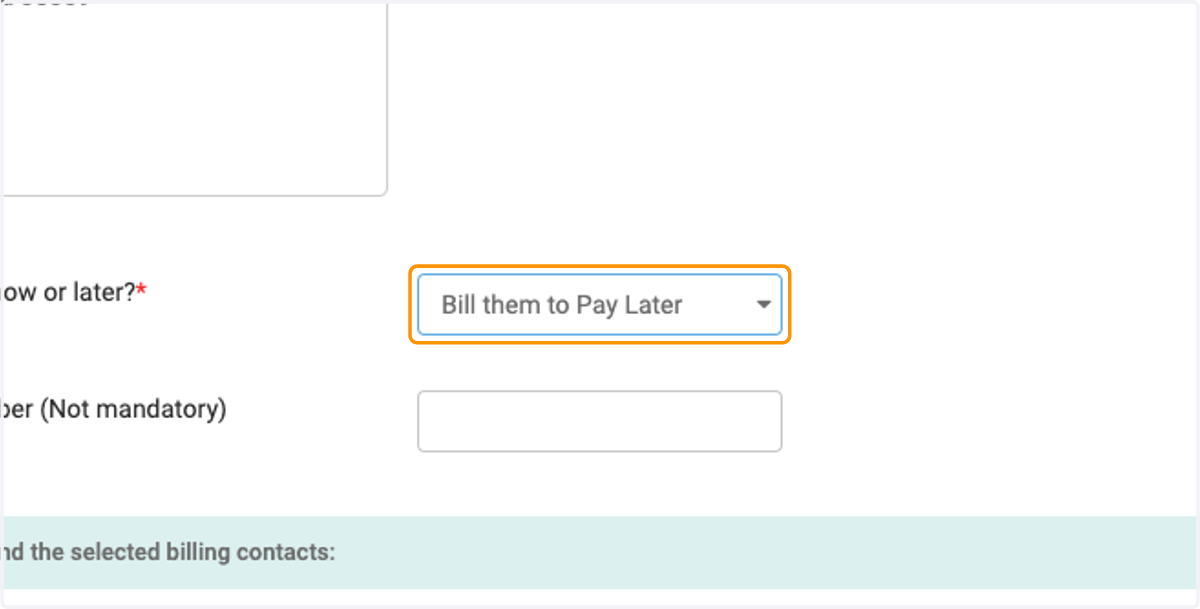 Select Bill Now or Bill them to Pay Later