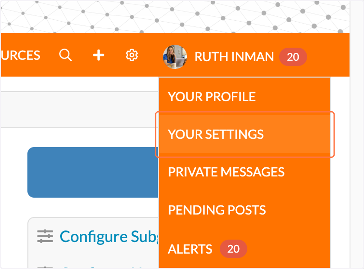 Click on YOUR SETTINGS in the dropdown menu under your name.