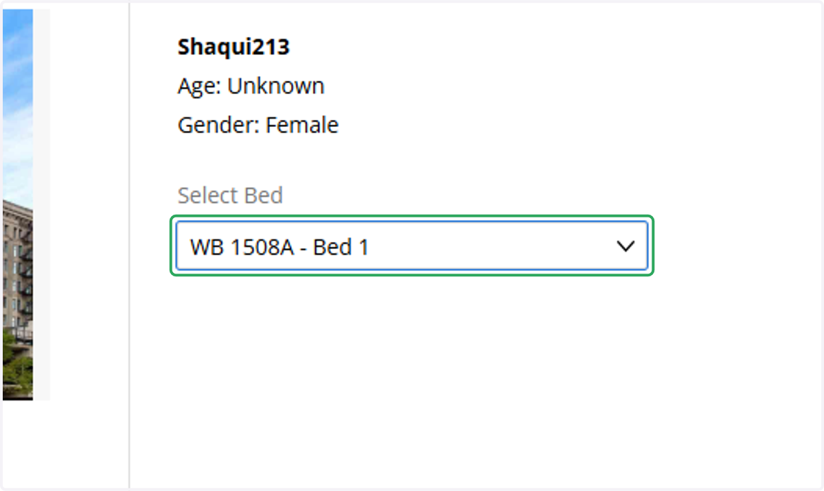 A drop down with the available beds to be placed will be displayed. Select the bedspace that you would like to be placed in.