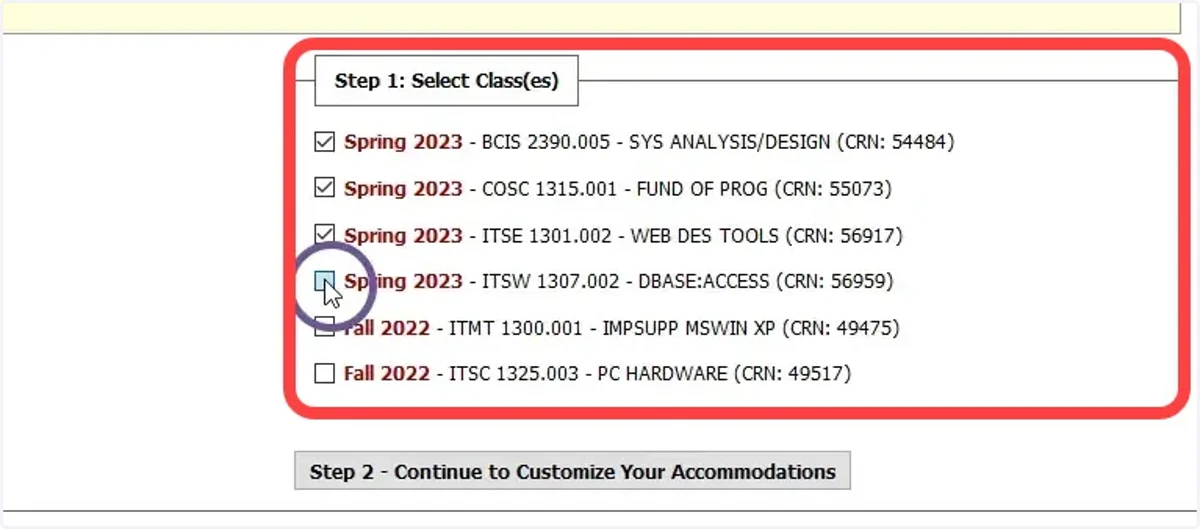 Complete Step 1 by selecting the course(s) you'd like to request accommodations in. If you have recently added a class, you may need to wait up to 48 hours for the class to display in the system.