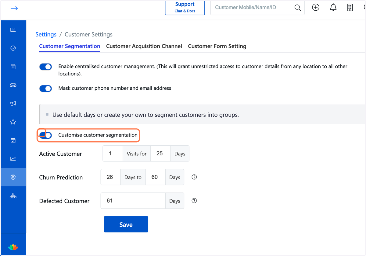 Check Customise customer segmentation. You can enter the Active Customer Visit eg: 1 visit for every 25 days. Similarly enter the Churn Prediction date range and Defected Customer date.