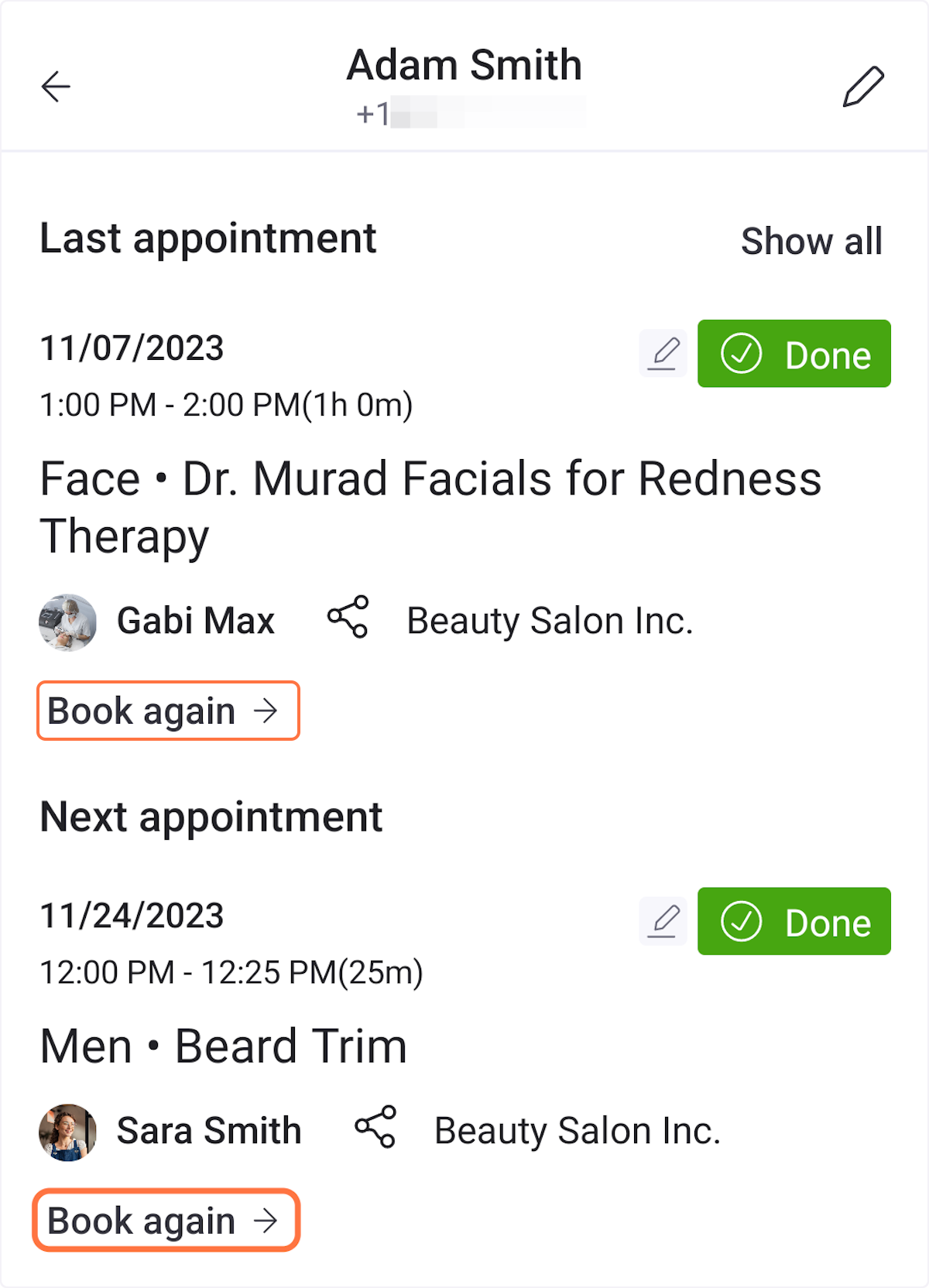 You can view client appointments and quickly book them again.