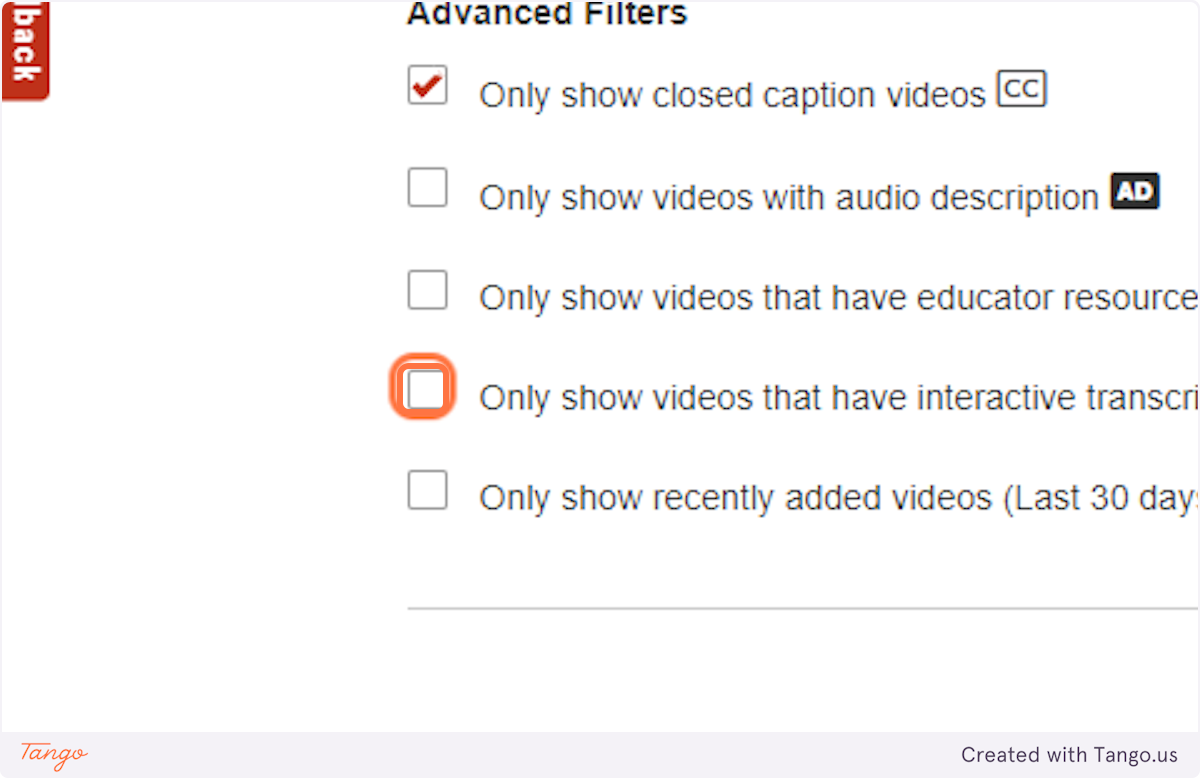 Alternatively, you could choose "Only show videos that have interactive transcripts" or "Only show videos with audio description." 