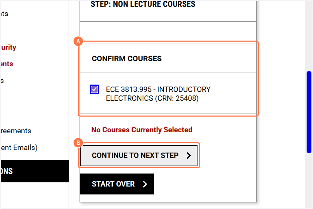 A. Select CONFIRM COURSES by putting a checkbox next to the course. B. Click on CONTINUE TO NEXT STEP
