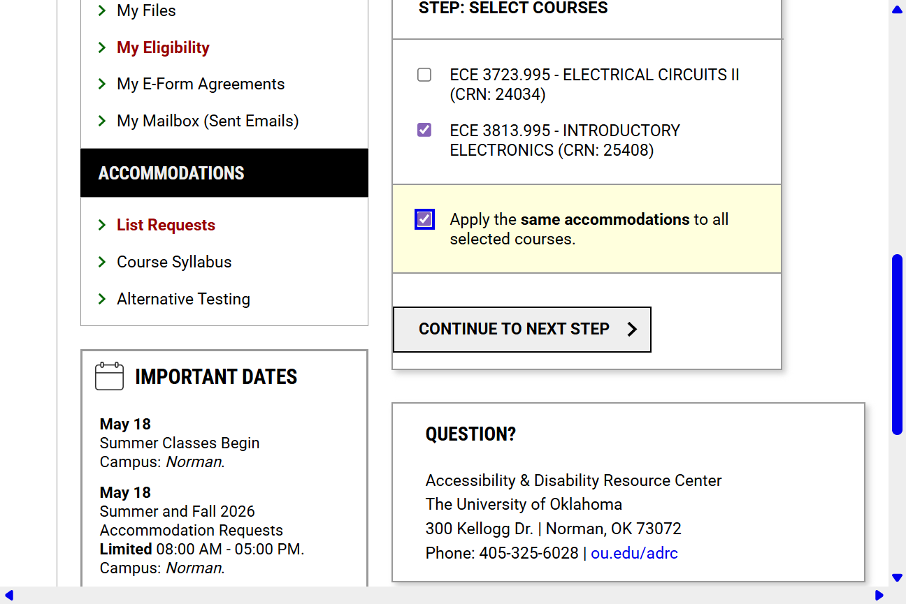 A. Select STEP: SELECT COURSES B. Select "Apply the same accommodations to all selected course" if you are going to use the same accommodations. C. Click on CONTINUE TO NEXT STEP