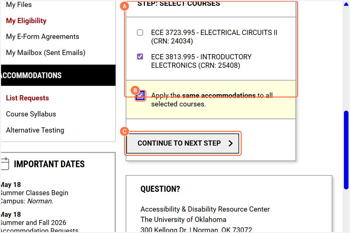 A. Select STEP: SELECT COURSES B. Select "Apply the same accommodations to all selected course" if you are going to use the same accommodations. C. Click on CONTINUE TO NEXT STEP