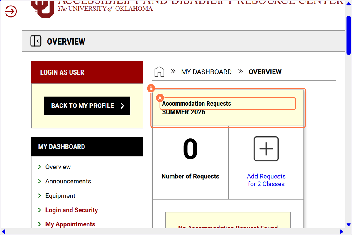 A. You will be taken to your Dashboard. B. Under Accommodation Requests, you will see "Add Requests for # of Classes"
