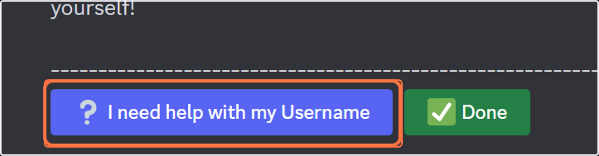 If you need help finding your username, click on this button in our discord message!
