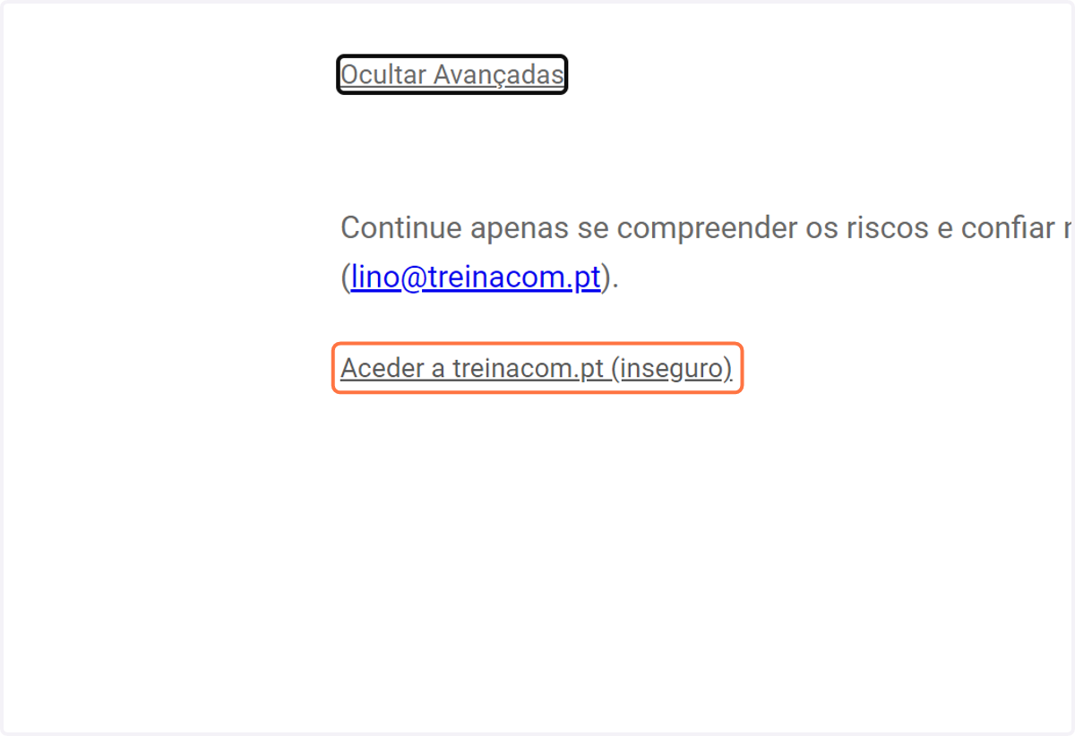 Clica em "Aceder a treinacom.pt (inseguro)" Nota: O acesso ao website é totalmente seguro