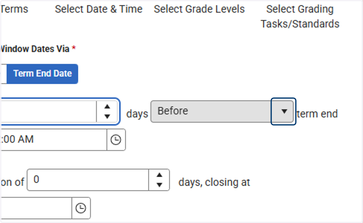 Select to open before or after the term ends.