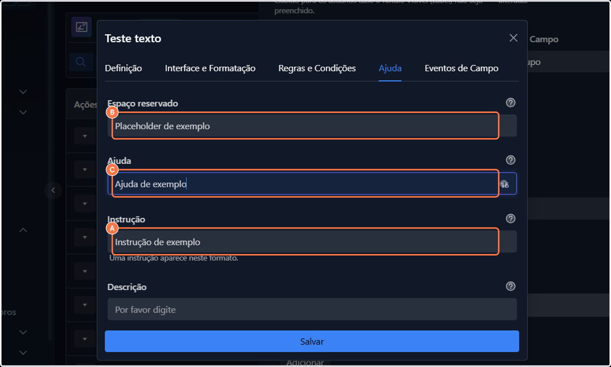 A. Você pode preencher um espaço reservado (placeholder) B. Uma ajuda C. E uma instrução