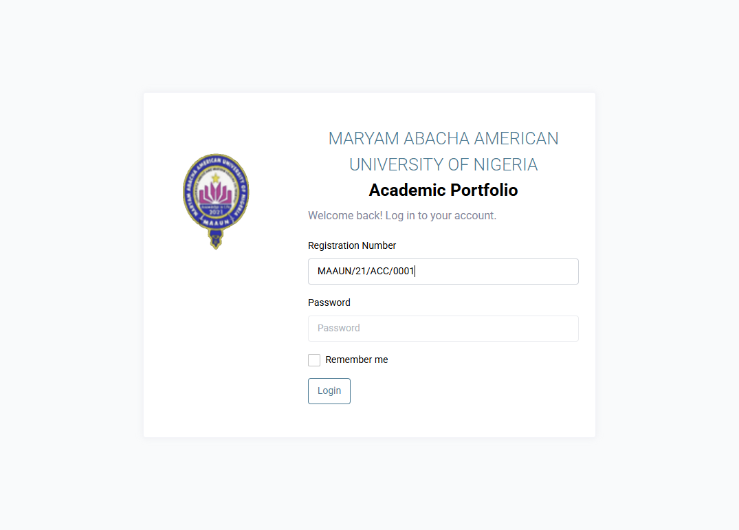 Type your username (Registration Number) and password. Example: MAAUN/21/ACC/0001. The password is same as your registration number