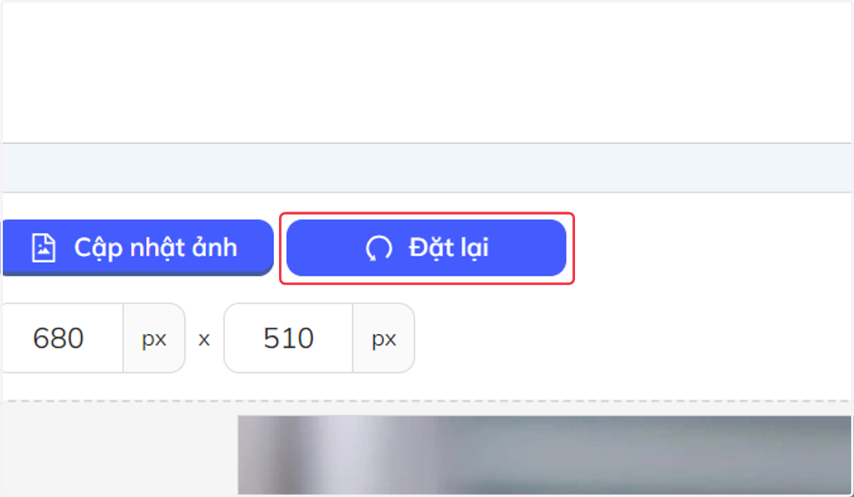 Nếu chọn sai ảnh, nhấn chọn "Đặt lại" để cập nhật ảnh mới