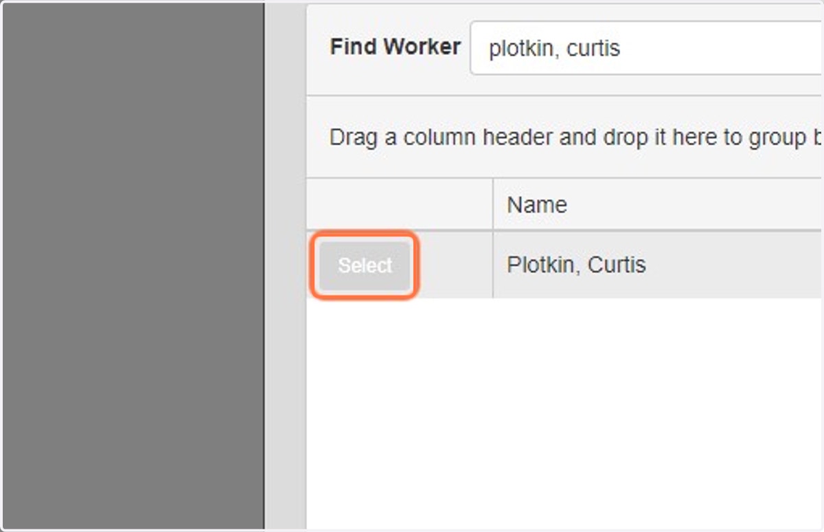 Find the name of the worker you searched for and click the gray "Select" button in the leftmost column.