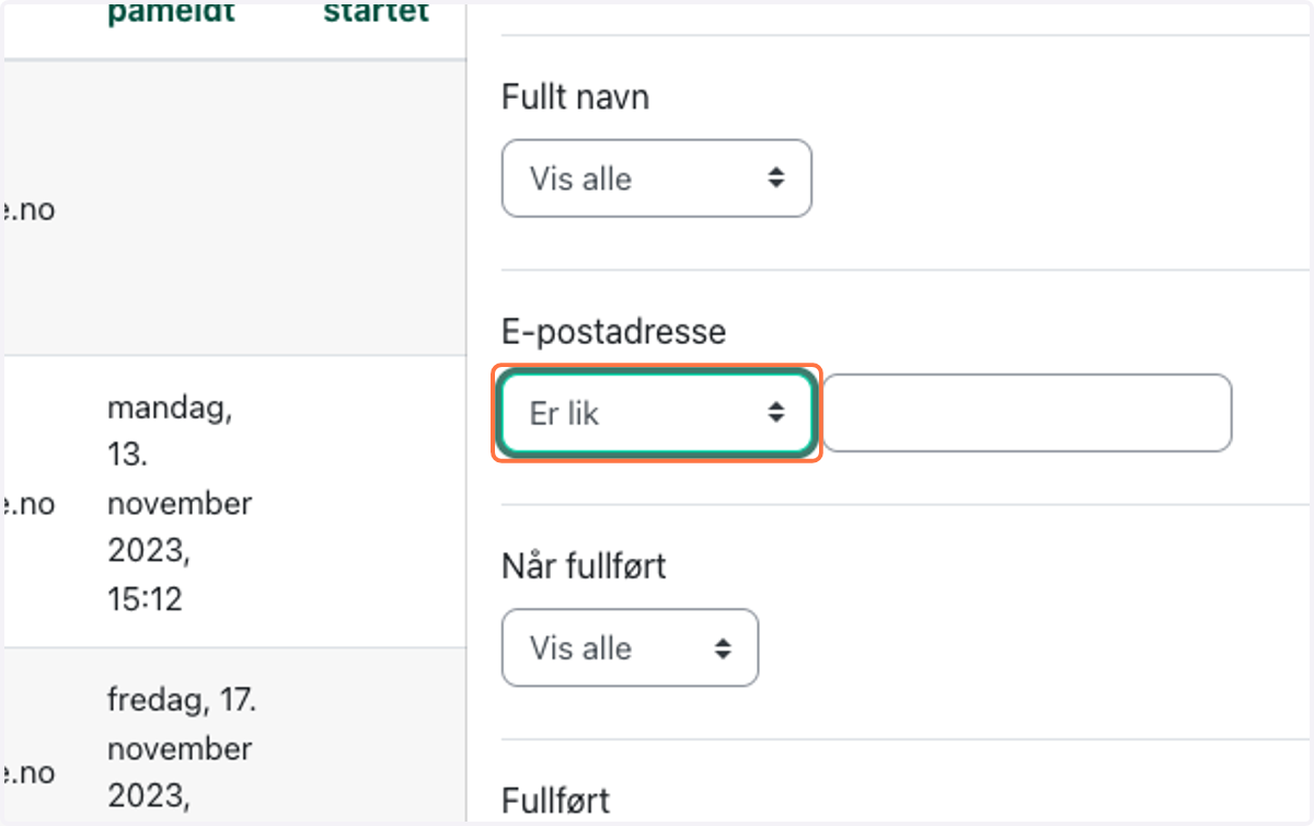 For å søke etter en spesifikk e-postadresse velger du "Er lik" i rullgardinmenyen