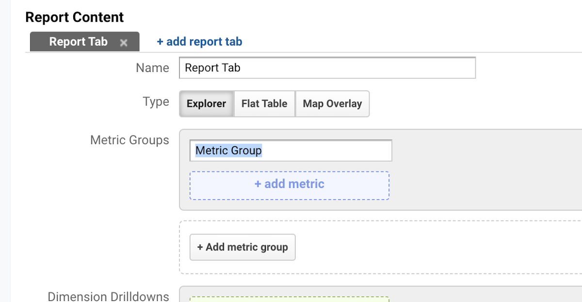 Create the Metric Groups or Report Tabs (depending on your needs)